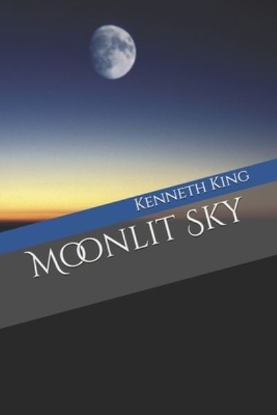 Cover for Kenneth King · Moonlit Sky (Paperback Book) (2020)