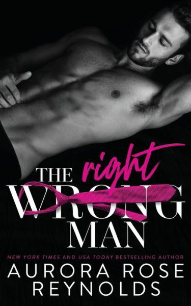 Cover for Aurora Rose Reynolds · The Wrong / Right Man (Paperback Book) (2020)