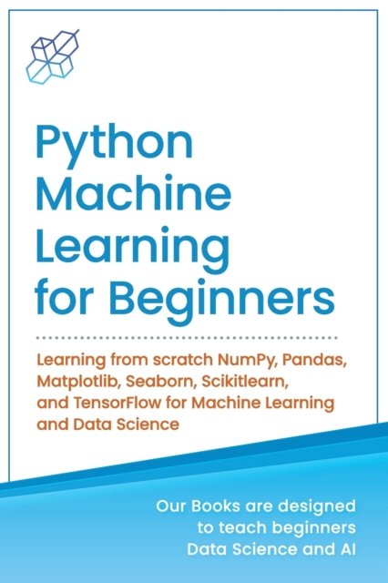 Cover for AI Publishing · Python Machine Learning for Beginners (Paperback Book) (2020)