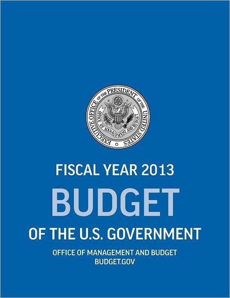 Cover for Executive Office of the President · Budget of the U.s. Government Fiscal Year 2013 (Budget of the United States Government) (Paperback Bog) (2012)