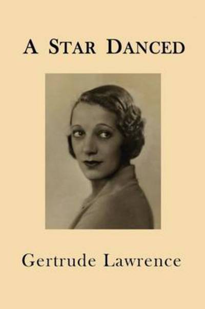 Cover for Gertrude Lawrence · A Star Danced (Paperback Book) (2011)