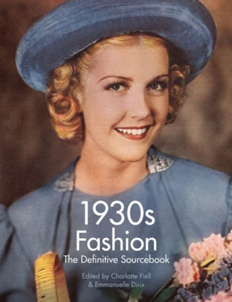 Cover for Charlotte Fiell · 1930's Fashion: The Definitive Sourcebook (Paperback Bog) (2016)