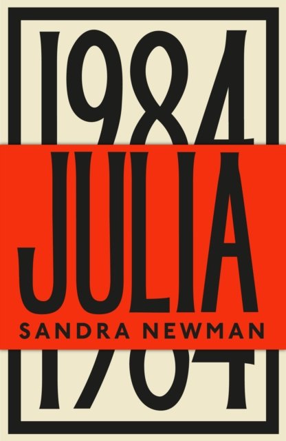 Cover for Sandra Newman · Julia: The Sunday Times Bestseller (Hardcover Book) (2023)