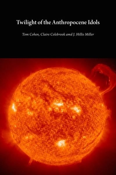 Cover for Tom Cohen · Twilight of the Anthropocene Idols (Pocketbok) (2016)
