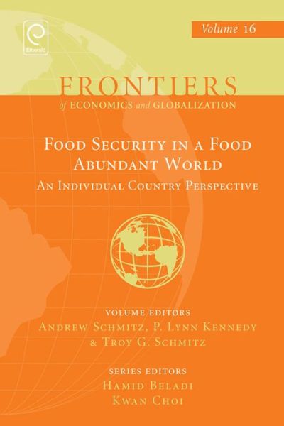 Cover for Andrew Schmitz · Food Security in a Food Abundant World: An Individual Country Perspective - Frontiers of Economics and Globalization (Hardcover Book) (2016)