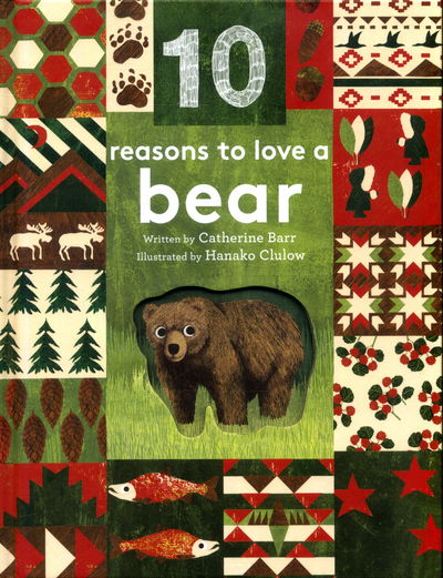 Cover for Catherine Barr · 10 Reasons to Love... a Bear - 10 reasons to love a... (Hardcover Book) (2018)