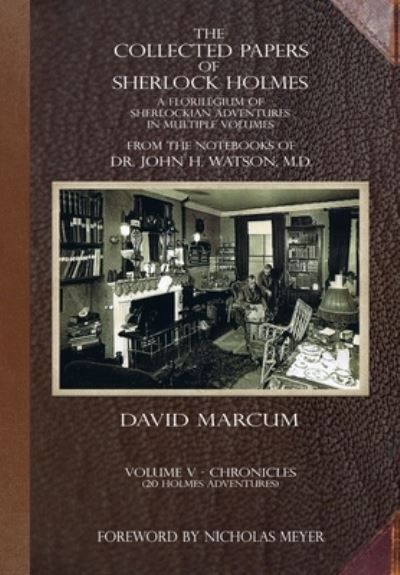 Cover for David Marcum · The Collected Papers of Sherlock Holmes - Volume 5: A Florilegium of Sherlockian Adventures in Multiple Volumes - Collected Papers of Sherlock Holmes (Gebundenes Buch) (2021)