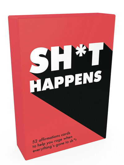 Cover for Summersdale Publishers · Sh*t Happens: 52 Cards of Upbeat Quotes and No-Nonsense Statements (Flashcards) (2020)