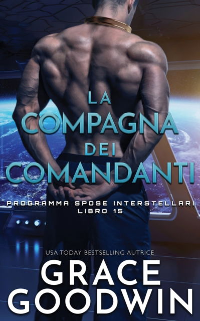 Cover for Grace Goodwin · La compagna dei comandanti - Programma Spose Interstellari (Paperback Book) (2020)