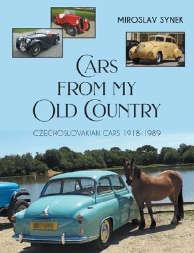 Cover for Miroslav Synek · Cars from my Old Country: Czechoslovakian Cars 1918-1989 (Paperback Book) (2021)