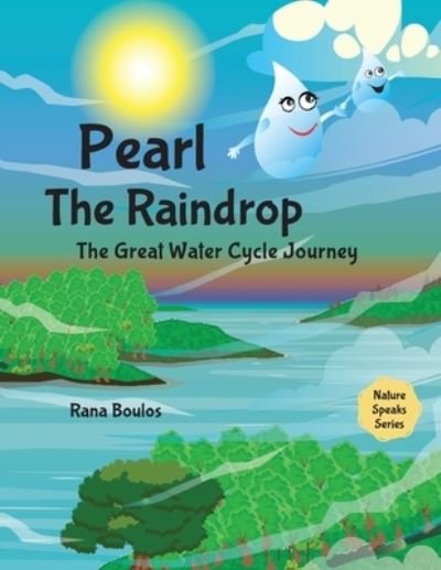 Cover for Rana Boulos · Pearl the Raindrop: The Great Water Cycle Journey - Nature Speaks (Pocketbok) (2021)