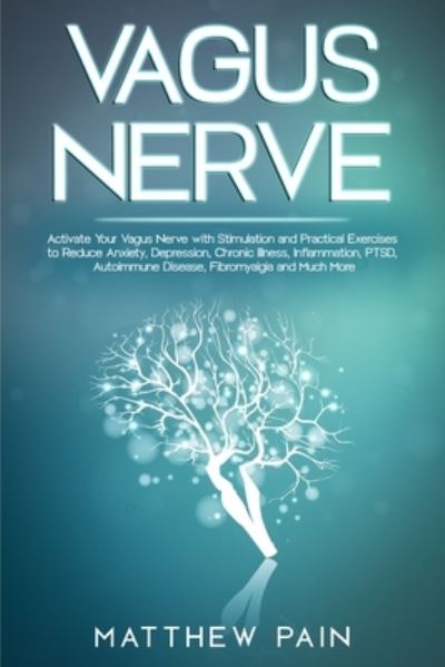 Vagus Nerve - Matthew Pain - Books - Cloe Ltd - 9781801180153 - October 30, 2020