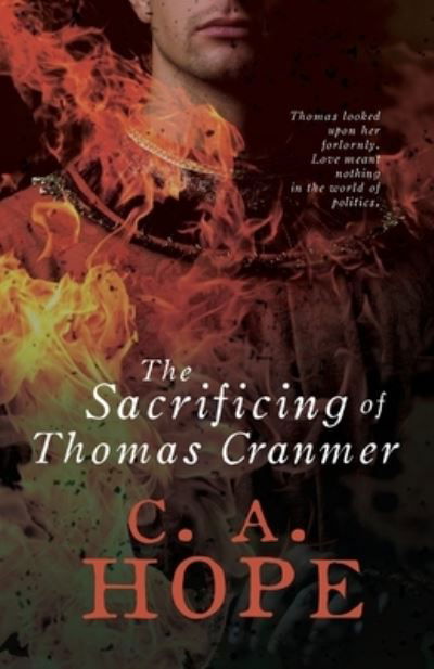 Cover for C.A. Hope · The Sacrificing of Thomas Cranmer (Paperback Book) (2022)