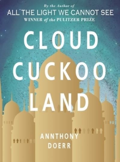 Cover for Anthony Doerr · Cloud Cuckoo Land (Inbunden Bok) (2021)