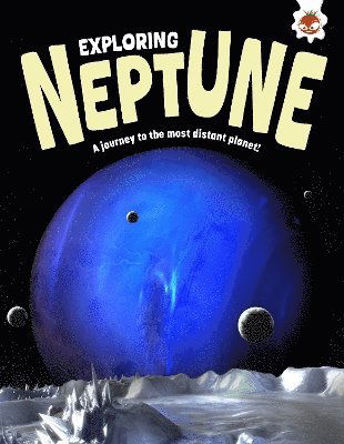 Exploring Neptune: A journey to the most distant planet! - Exploring Our Solar System - Rosie Rowntree - Books - Hungry Tomato Ltd - 9781835697153 - September 4, 2025