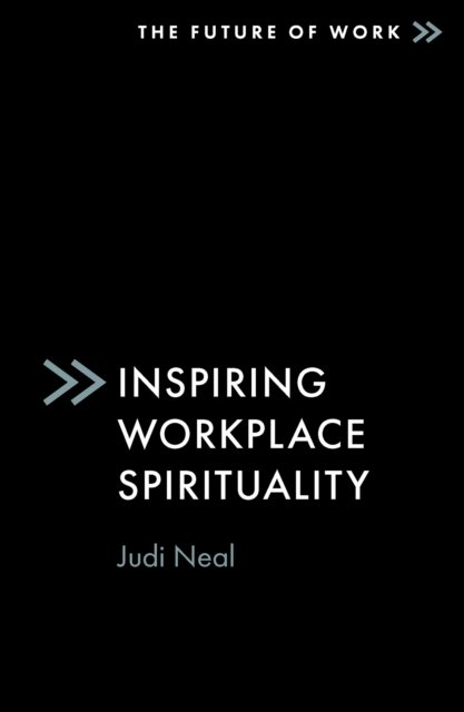 Cover for Neal, Judi (Global Consciousness Institute, USA) · Inspiring Workplace Spirituality - The Future of Work (Paperback Book) (2023)