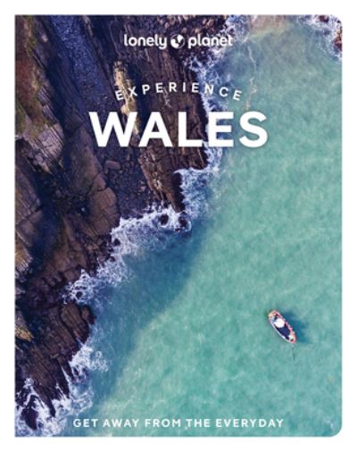 Lonely Planet Experience Wales - Travel Guide - Lonely Planet - Kirjat - Lonely Planet Global Limited - 9781838696153 - perjantai 10. helmikuuta 2023