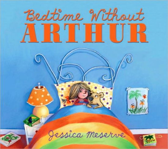 Cover for Jessica Meserve · Bedtime Without Arthur (Inbunden Bok) (2009)