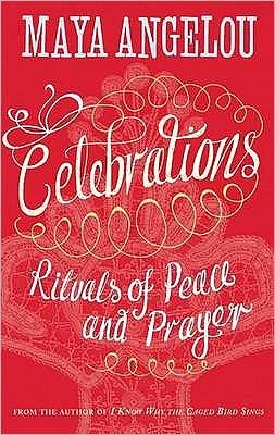 Celebrations: Rituals of Peace and Prayer - Dr Maya Angelou - Libros - Little, Brown Book Group - 9781844086153 - 3 de diciembre de 2009