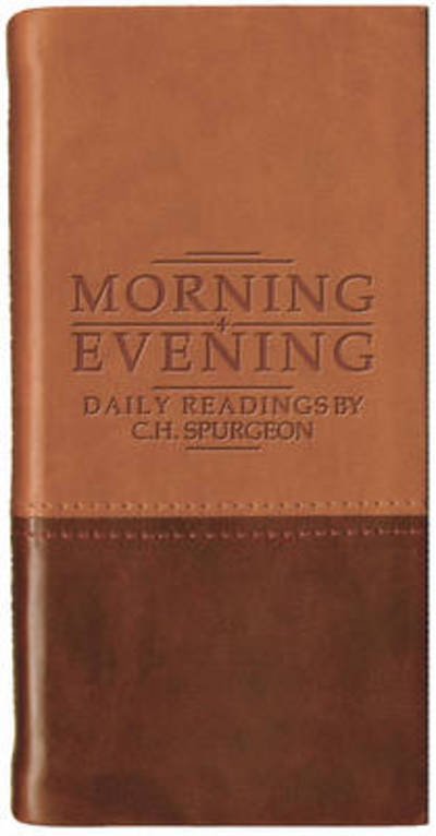Cover for C. H. Spurgeon · Morning And Evening – Matt Tan / Burgundy - Daily Readings - Spurgeon (Leather Book) [New edition] (2014)