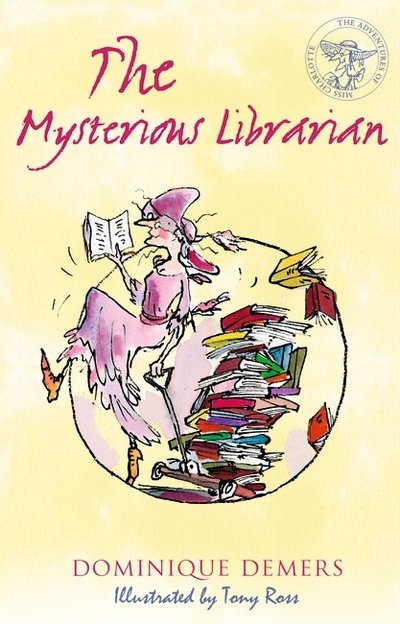 The Mysterious Librarian - Dominique Demers - Books - Alma Books Ltd - 9781846884153 - February 23, 2017
