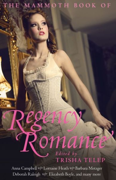 Cover for Trisha Telep · The Mammoth Book of Regency Romance - Mammoth Books (Paperback Book) (2010)