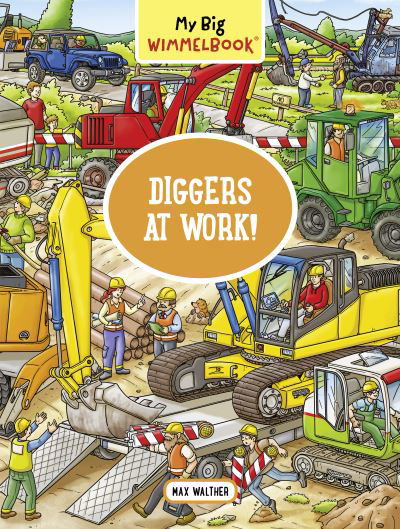 Cover for Max Walther · My Big Wimmelbook® - Diggers at Work!: A Look-and-Find Book (Kids Tell the Story) - My Big Wimmelbooks (Board book) (2023)