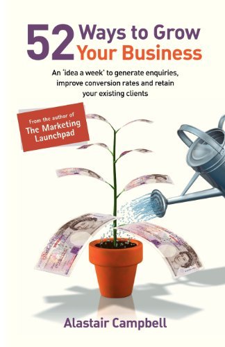 Cover for Alastair Campbell · 52 Ways to Grow Your Business (Paperback Book) (2012)