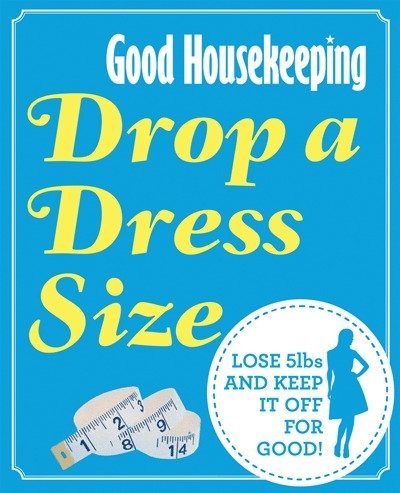 Cover for Good Housekeeping  Drop a Dress Size (Book) (2013)