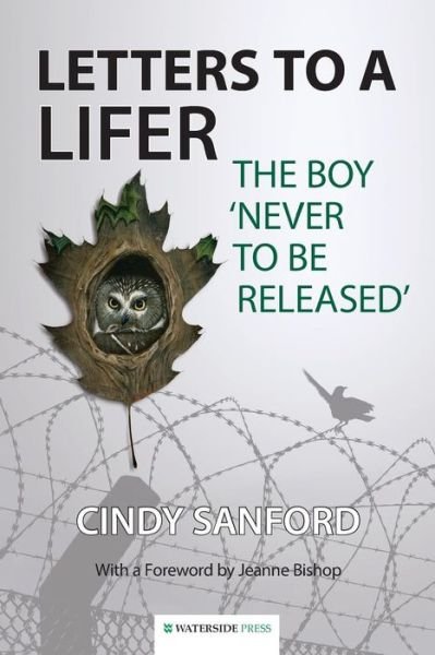 Cover for Cindy Sanford · Letters to a Lifer: The Boy 'Never to be Released' (Paperback Book) (2015)