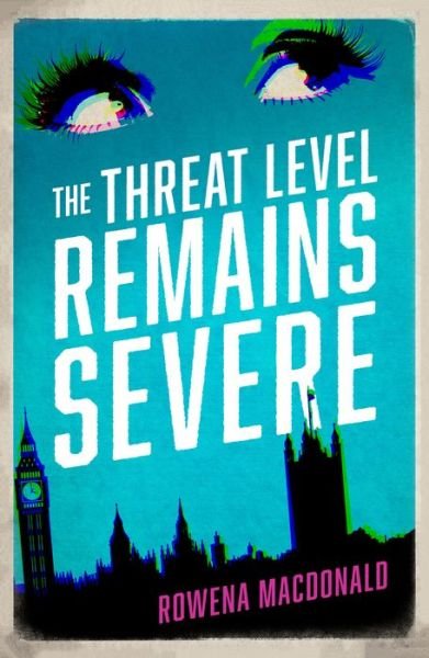 Cover for Rowena Macdonald · The Threat Level Remains Severe (Paperback Book) (2017)