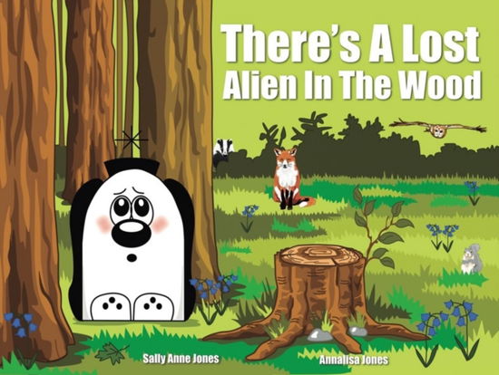 There's A Lost Alien In The Wood - Zoggy The Friendly Alien - Sally Jones - Książki - Guinea Pig Education - 9781910824153 - 2018