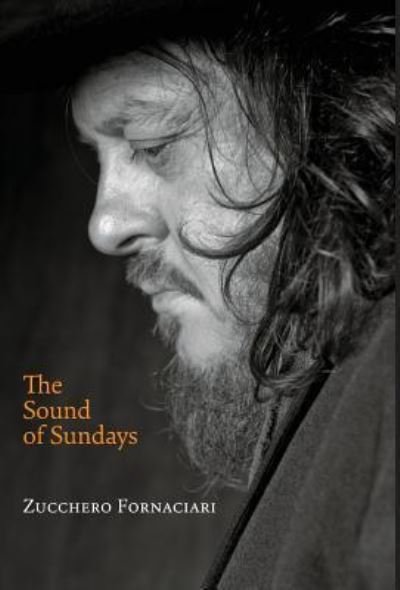 Cover for Zucchero Fornaciari · The Sound of Sundays, an autobiography (Inbunden Bok) (2017)