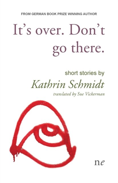 Cover for Kathrin Schmidt · It's over. Don't go there. (Paperback Book) (2021)