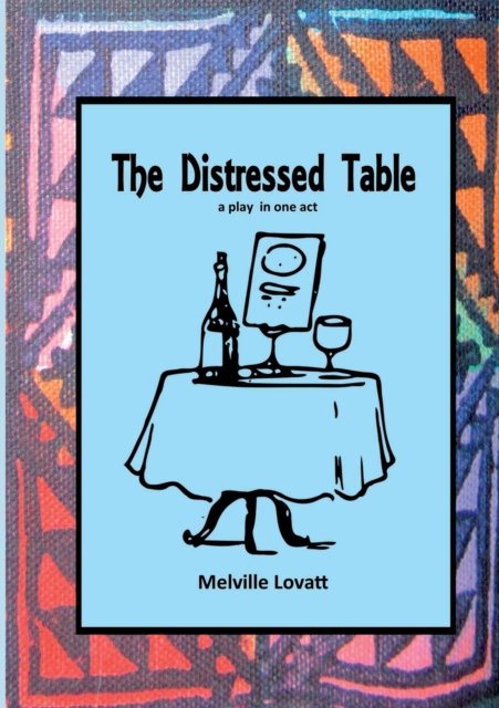 Cover for Melville Lovatt · The Distressed Table (Paperback Bog) (2018)
