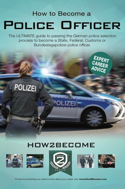 Cover for How2Become · How to Become a German Police Officer: The ULTIMATE guide to passing the German police selection process to become a State, Federal, Customs or Bundestagepolizie (Paperback Bog) (2018)