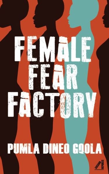 Cover for Pumla Dineo Gqola · Female Fear Factory: Dismantling Patriarchy's Violent Toolkit (Paperback Bog) (2022)