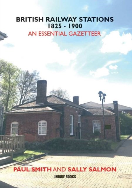 Cover for Paul Smith · BRITISH RAILWAY STATIONS 1825-1900: An Essential Gazetteer (Paperback Bog) (2023)