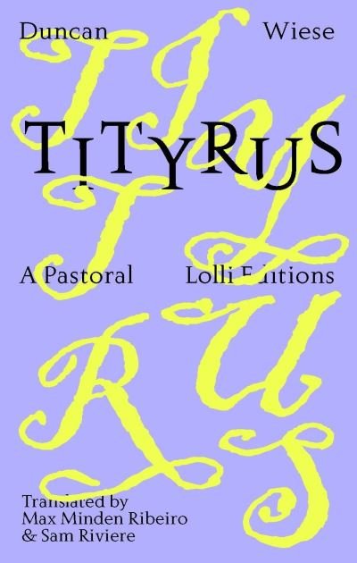 Tityrus - Duncan Wiese - Bücher - Lolli Editions - 9781915267153 - 25. Mai 2023
