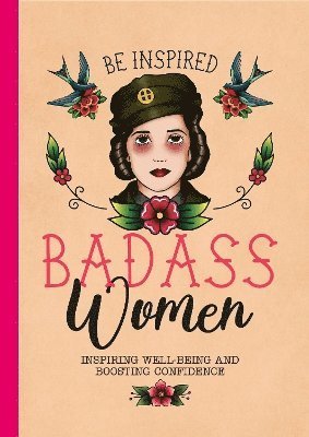 Cover for Bee Three Books · Be Inspired: Badass Women: Tips for Confidence, Well-Being &amp; Boosting Your Career (Inbunden Bok) (2023)
