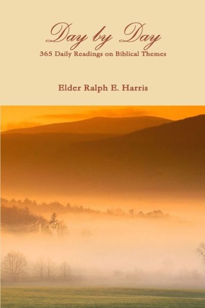 Cover for Elder Ralph E Harris · Day By Day (Taschenbuch) (2012)