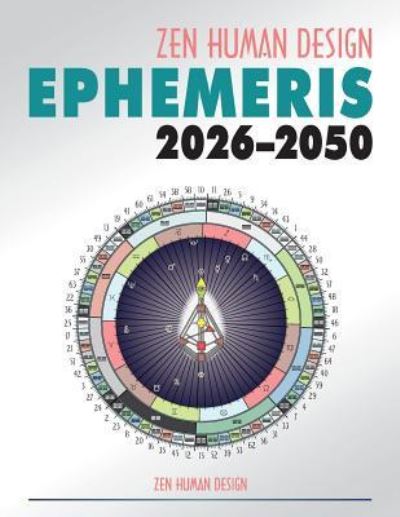 Cover for Zen Human Design · Zen Human Design Ephemeris 2026-50 (Paperback Book) (2016)