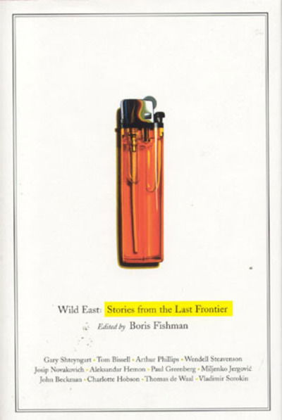 Cover for Boris Fishman · Wild East (Hardcover Book) (2003)