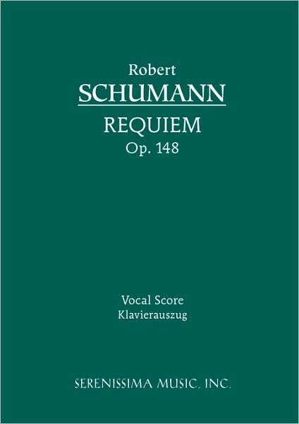 Cover for Robert Schumann · Requiem, Op. 148: Vocal Score (Partitur) [Latin edition] (2007)