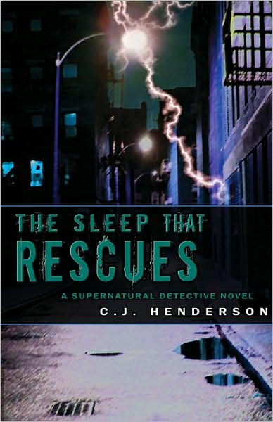 Cover for C. J. Henderson · The Sleep That Rescues: A Supernatural Detective Novel (Paperback Book) (2009)