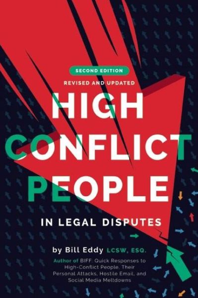 High Conflict People in Legal Disputes - Bill Eddy - Livres - HCI Press - 9781936268153 - 27 octobre 2016