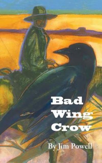 Cover for Jim Powell · Bad Wing Crow (Taschenbuch) (2018)