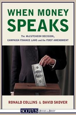 Cover for David M. Skover · When Money Speaks: the Mccutcheon Decision, Campaign Finance Laws, and the First Amendment (Paperback Book) (2014)