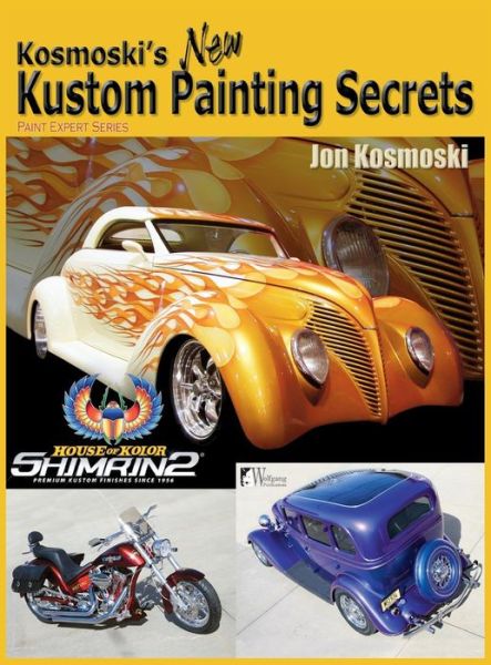 Kosmoski's New Kustom Painting Secrets - Jon Kosmoski - Books - Wolfgang Publications - 9781941064153 - March 20, 2015