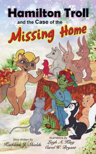 Cover for Kathleen J. Shields · Hamilton Troll and the Case of the Missing Home (Hardcover Book) (2014)